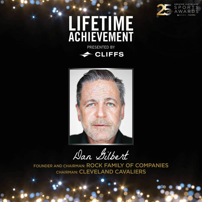 DAN GILBERT TO RECEIVE LIFETIME ACHIEVEMENT AWARD, PRESENTED BY CLEVELAND-CLIFFS